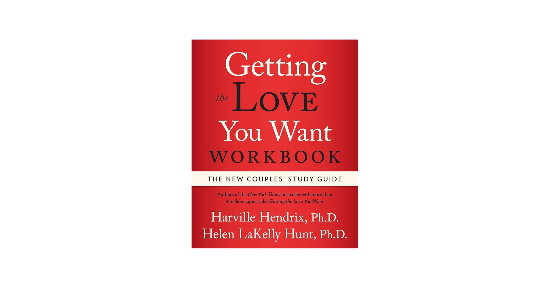 Getting The Love You Want Workbook The New Couples Study Guide Hendrix Ph D Harville Hunt Ph D Helen LaKelly 9780743483674 Amazon Books